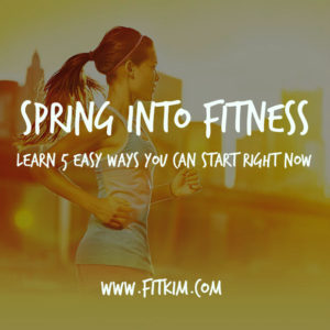 Spring into Fitness-for FitKim
